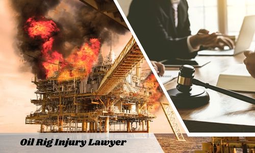 Why You Need an Oil Rig Injury Lawyer